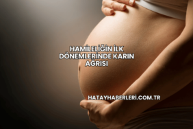 Hamileliğin İlk Dönemlerinde Karın Ağrısı