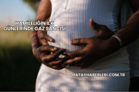 Hamileliğin İlk Günlerinde Gaz Sancısı