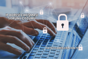 IP Adresi Çakışması Sorunu Çözümü