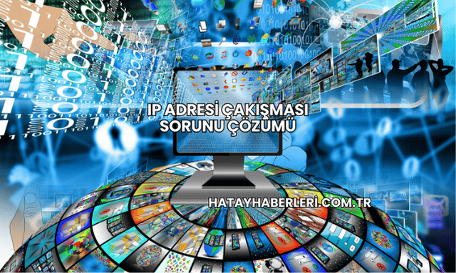 IP Adresi Çakışması Sorunu Çözümü