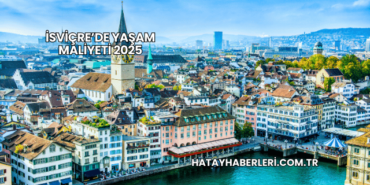 İsviçre’de Yaşam Maliyeti 2025