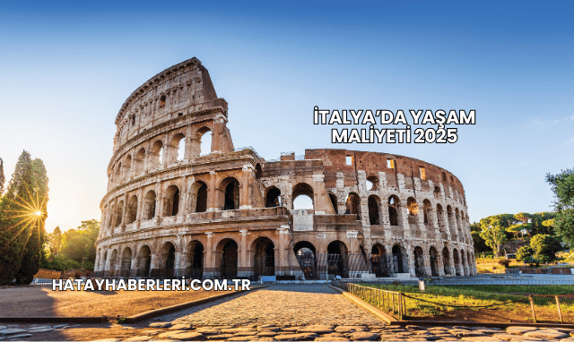 İtalya’da Yaşam Maliyeti 2025
