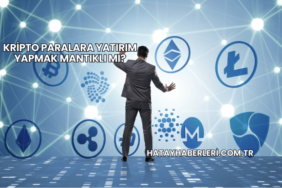 Kripto Paralara Yatırım Yapmak Mantıklı mı?