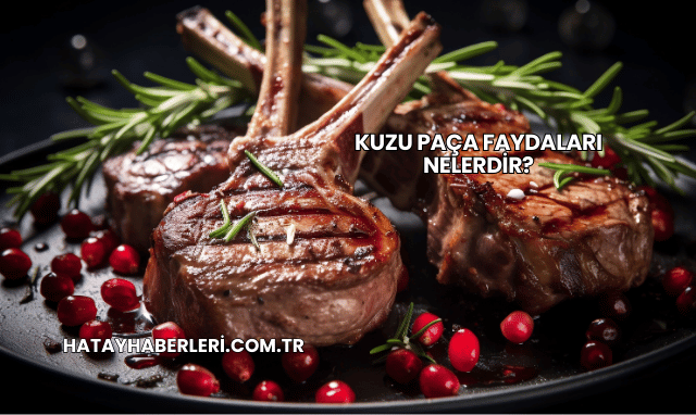 Kuzu Paça Faydaları Nelerdir?