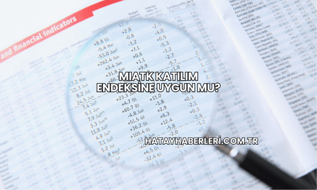 MIATK Katılım Endeksine Uygun mu?