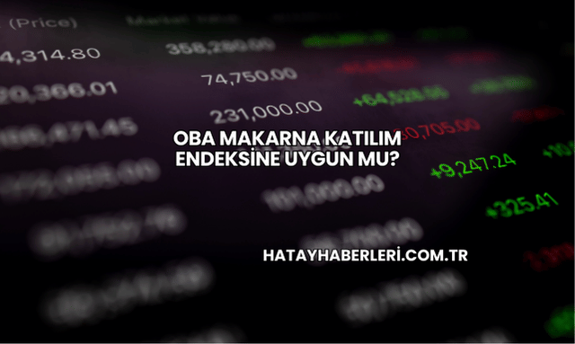 Oba Makarna Katılım Endeksine Uygun mu?