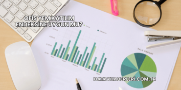 Ofis Yem Katılım Endeksine Uygun mu?