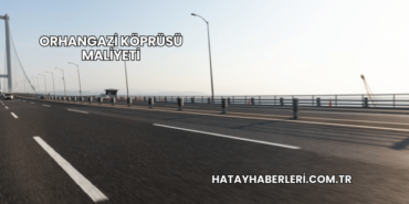 Orhangazi Köprüsü Maliyeti