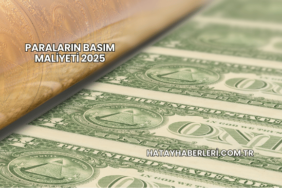 Paraların Basım Maliyeti 2025