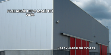 Prefabrik Depo Maliyeti 2025