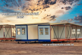 Prefabrik Yapı Maliyeti 2025