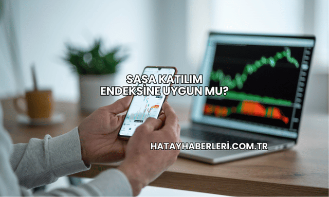 Sasa Katılım Endeksine Uygun mu?