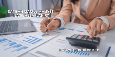 Satılan Mamul Maliyeti Nasıl Hesaplanır?