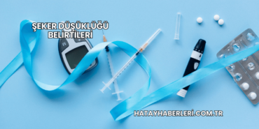 Şeker Düşüklüğü Belirtileri