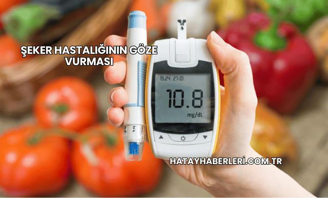 Şeker Hastalığının Göze Vurması