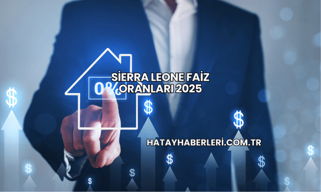 Sierra Leone Faiz Oranları 2025