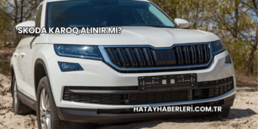 Skoda Karoq Alınır mı?