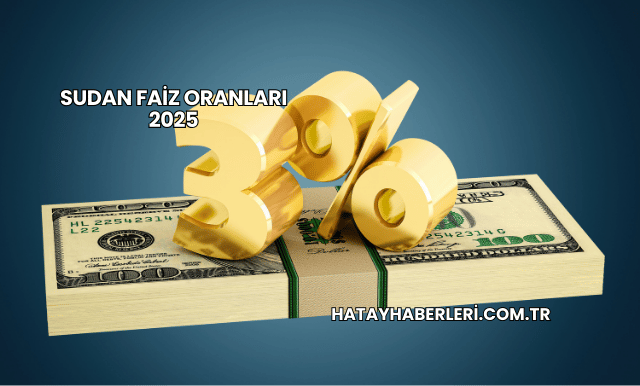 Sudan Faiz Oranları 2025