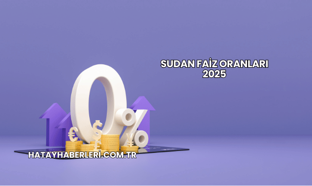 Sudan Faiz Oranları 2025