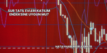 Sur Tatil Evleri Katılım Endeksine Uygun mu?