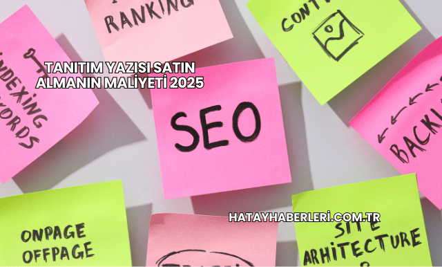 Tanıtım Yazısı Satın Almanın Maliyeti 2025