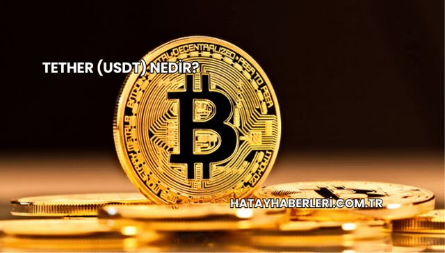 Tether (USDT) Nedir?