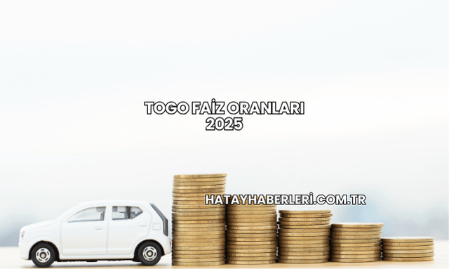Togo Faiz Oranları 2025