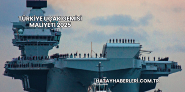 Türkiye Uçak Gemisi Maliyeti 2025