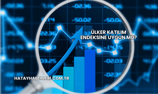 Ülker Katılım Endeksine Uygun mu?