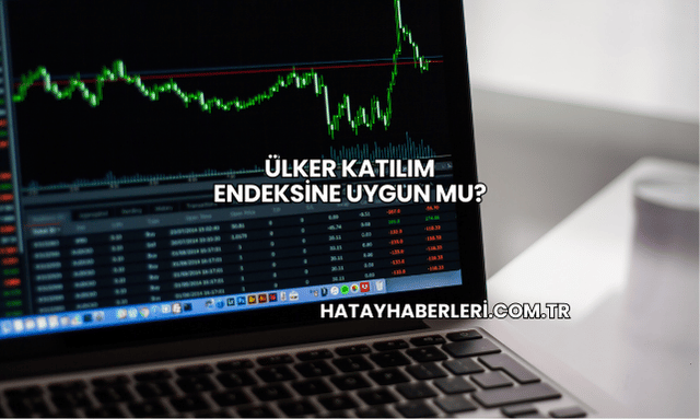 Ülker Katılım Endeksine Uygun mu?