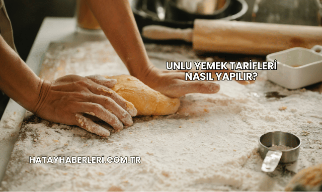 Unlu Yemek Tarifleri Nasıl Yapılır?