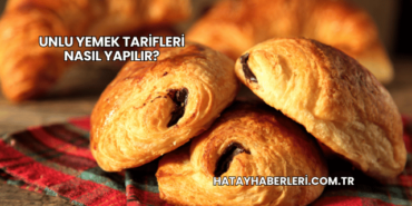 Unlu Yemek Tarifleri Nasıl Yapılır?