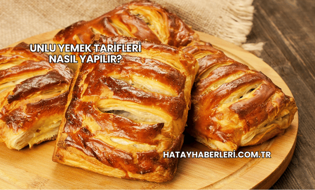 Unlu Yemek Tarifleri Nasıl Yapılır?