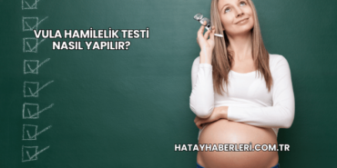 Vula Hamilelik Testi Nasıl Yapılır?