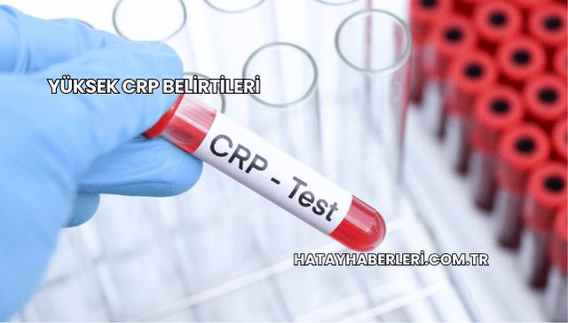 Yüksek CRP Belirtileri