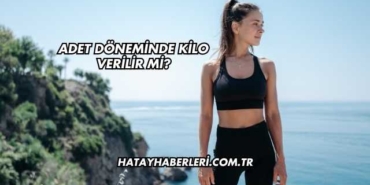 Adet Döneminde Kilo Verilir mi?