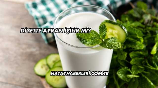 Diyette Ayran İçilir mi