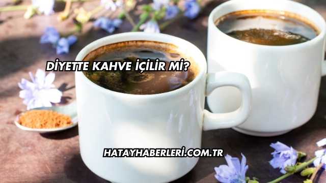 Diyette Kahve İçilir mi?