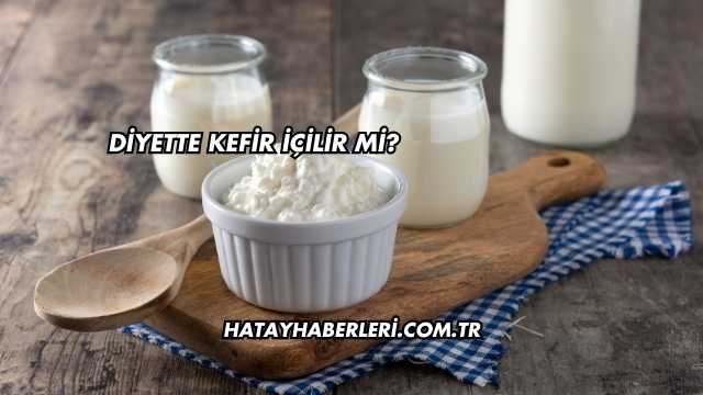 Diyette Kefir İçilir mi?