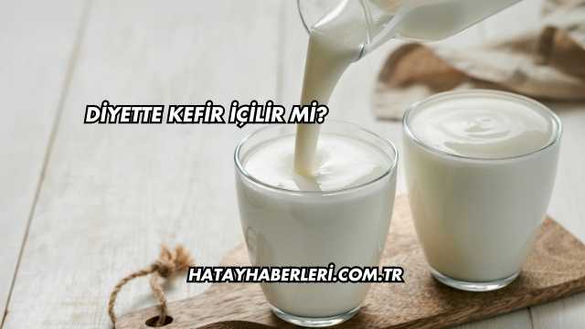 Diyette Kefir İçilir mi?