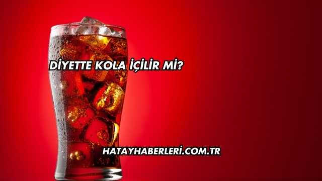 Diyette Kola İçilir mi?
