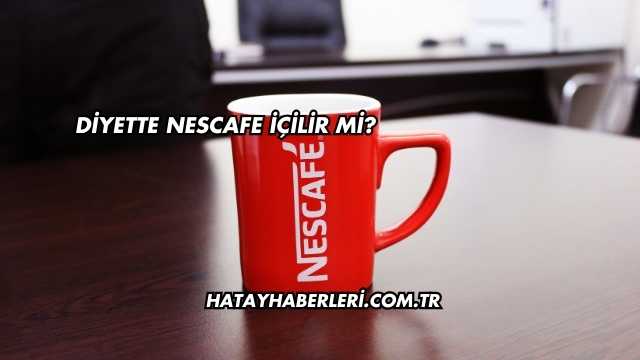 Diyette Nescafe İçilir mi?