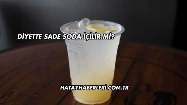 Diyette Sade Soda İçilir mi?