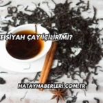 Diyette Siyah Çay İçilir mi?