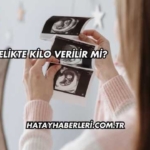 Hamilelikte Kilo Verilir mi?