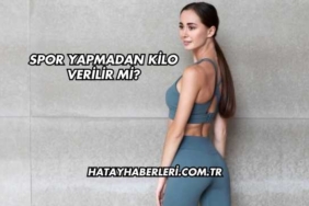Spor Yapmadan Kilo Verilir mi?