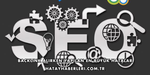 Backlink Alırken Yapılan En Büyük Hatalar