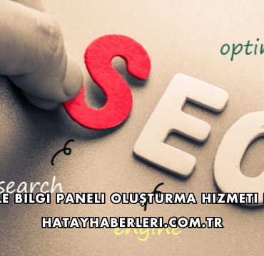 Google Bilgi Paneli Oluşturma Hizmeti Nedir?