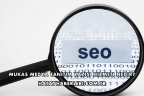 Mukas Medya Tanıtım Yazısı Hizmeti Nedir?